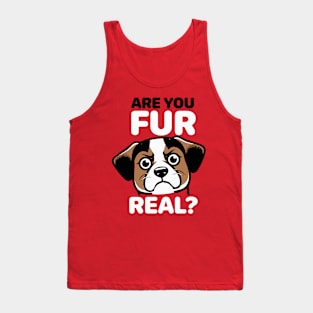 Are You Fur Real Tank Top